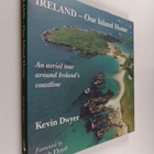 Kevin Dwyer : Ireland, our island home : an aerial tour a... - pikkukuva 1