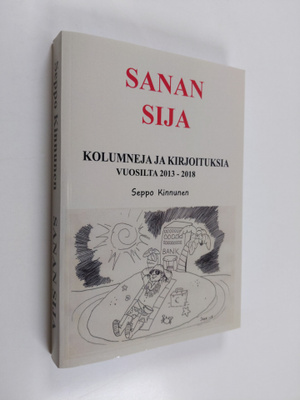 Seppo Kinnunen : Sanan sija - Kolumneja ja kirjoituksia v...