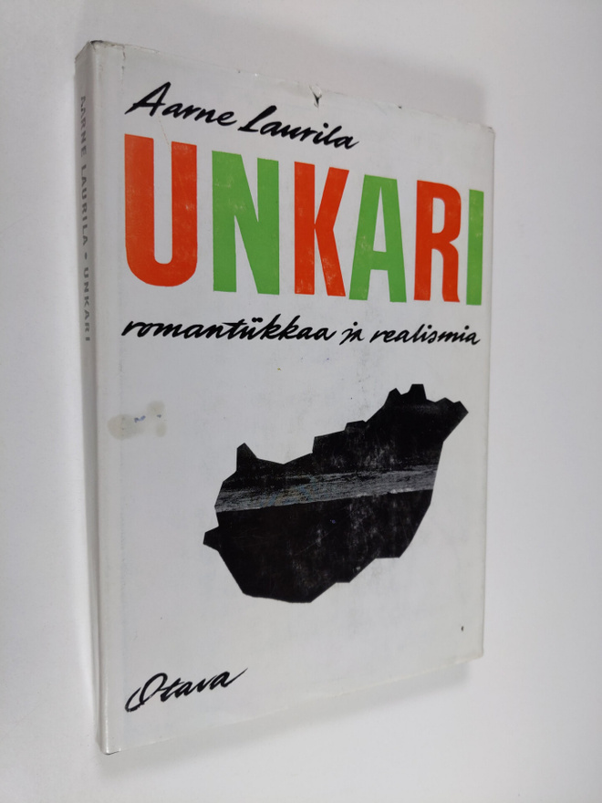 Aarne Laurila : Unkari : romantiikkaa ja realismia