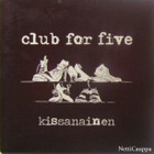 Club For Five • Kissanainen CD-Single - pikkukuva 1