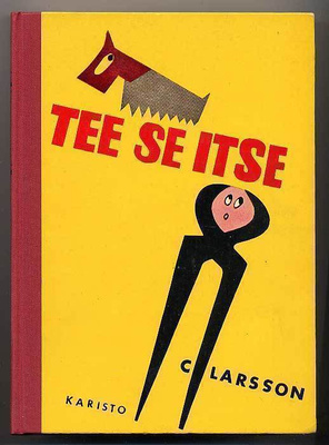 C. Larsson: Tee se itse: Kodin ja puutarhan korjauskirja (1p