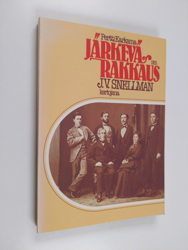 Pertti Karkama : Järkevä rakkaus : J. V. Snellman kertojana