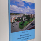 Jaana Juvonen : Savonlinnan kaupunginvaltuusto 1875-1985 - pikkukuva 1