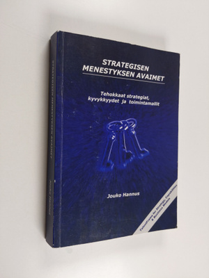 Jouko Hannus : Strategisen menestyksen avaimet : tehokkaa...