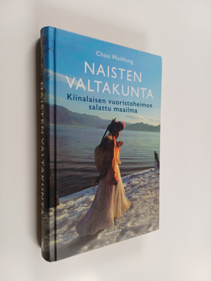 WaiHong Choo : Naisten valtakunta : kiinalaisen vuoristoh...