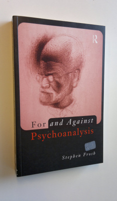 Stephen Frosh : For and against psychoanalysis