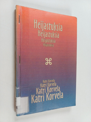Katri Korvela : Heijastuksia runoja vuosilta 1966-1999