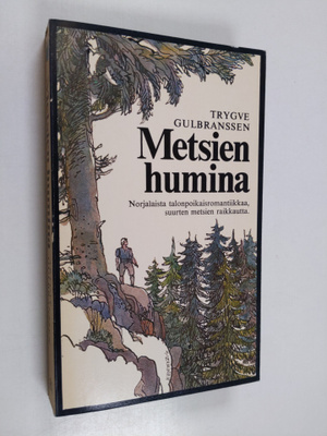 Trygve Gulbranssen : Metsien humina : Tarinoita 1760-luvu...