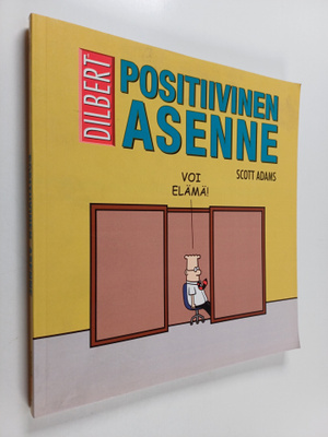 Scott Adams : Positiivinen asenne : a Dilbert book