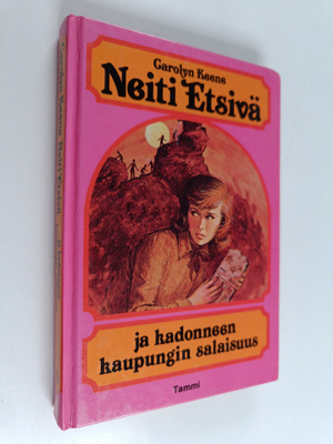 Carolyn Keene : Neiti Etsivä ja kadonneen kaupungin salai...