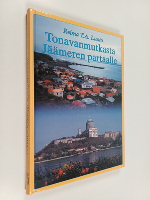 Reima T. A. Luoto : Tonavanmutkasta Jäämeren partaalle : ...