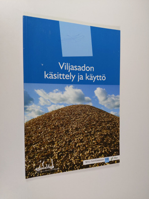 Viljasadon käsittely ja käyttö