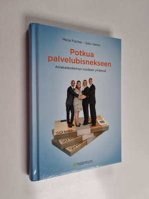 Merja Fischer : Potkua palvelubisnekseen : asiakaskokemus...