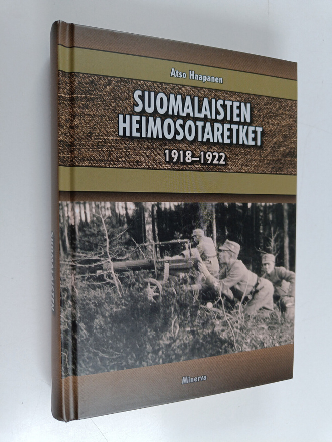 Atso Haapanen : Suomalaisten heimosotaretket 1918-1922