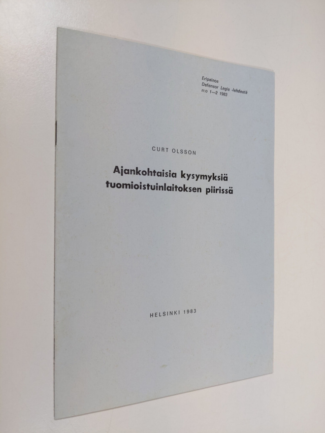 Curt Olsson : Ajankohtaisia kysymyksiä tuomioistuinlaitok...
