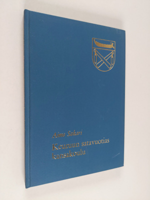 Aimo Sakari : Keuruun satavuotias kansakoulu