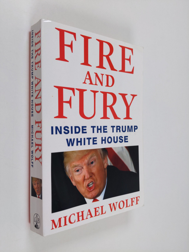 Michael Wolff : Fire and Fury : Inside the Trump White Ho...