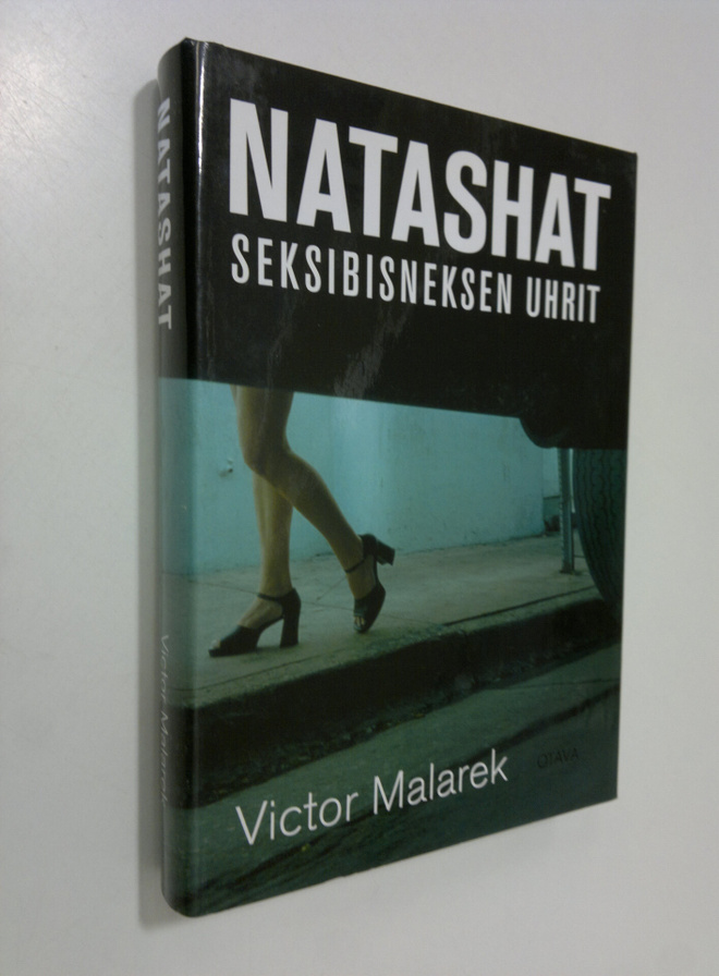 Victor Malarek : Natashat : seksibisneksen uhrit