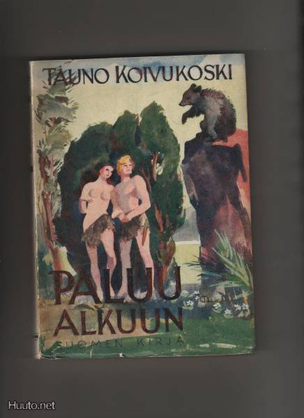 Koivukoski, Tauno: Paluu alkuun, Suomen kirja 1946, nid, K3+
