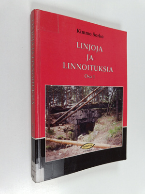 Kimmo Sorko : Linjoja ja linnoituksia Osa 1, Talvisodan T...