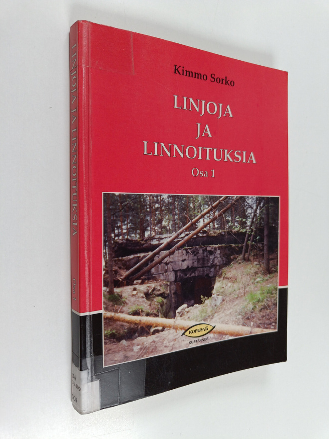 Kimmo Sorko : Linjoja ja linnoituksia Osa 1, Talvisodan T...