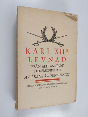 Frans G. [Gunnar] Bengtsson : Karl XII:s levnad : Från Al...
