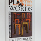 Uwe Pörksen : Plastic Words - The Tyranny of a Modular La... - pikkukuva 1
