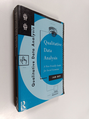 Ian Dey : Qualitative data analysis : a user-friendly gui...
