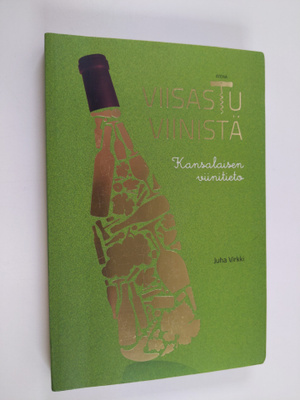 Juha Virkki : Viisastu viinistä : kansalaisen viinitieto