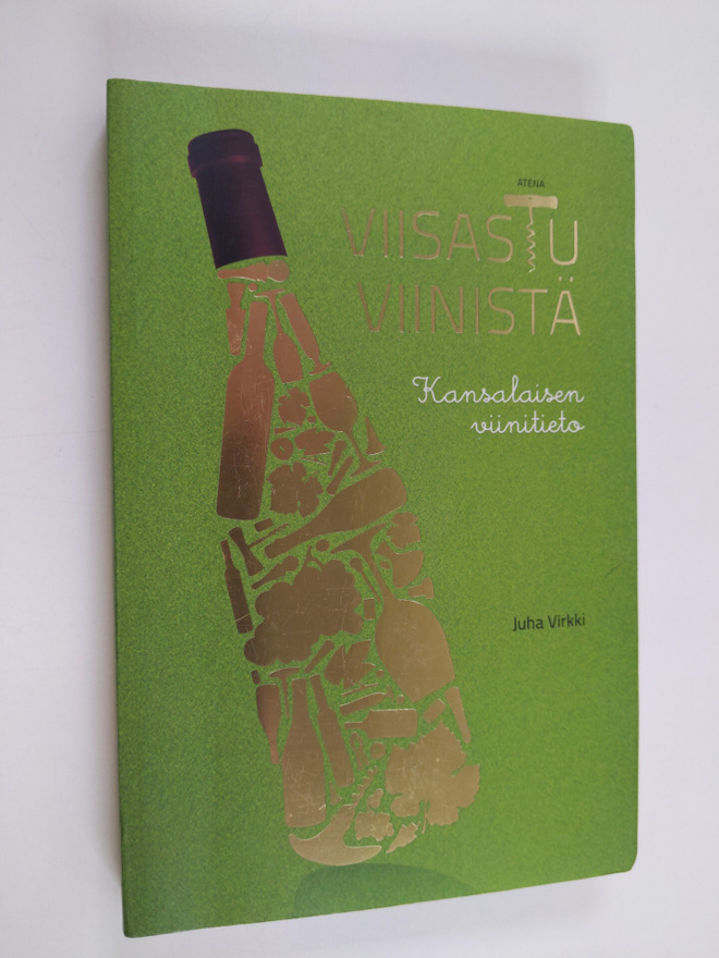 Juha Virkki : Viisastu viinistä : kansalaisen viinitieto