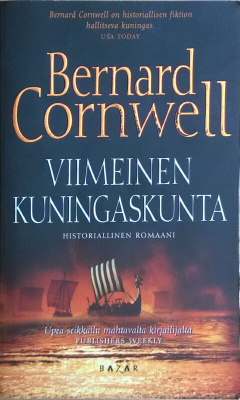 Bernard Cornwell: Uhtred 1 Viimeinen kuningaskunta (3p 2010)
