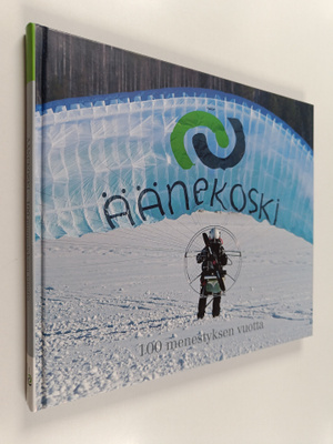 Ira Blomberg-Kantsila : 100 menestyksen vuotta : Äänekosk...