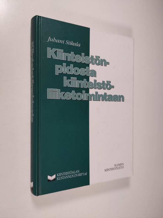 Juhani Siikala : Kiinteistönpidosta kiinteistöliiketoimin...