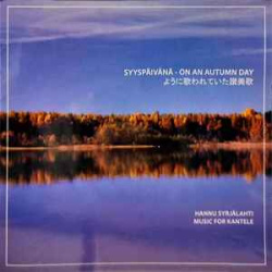 Hannu Syrjälahti - Syyspäivänä = On An Autumn Day (CD)