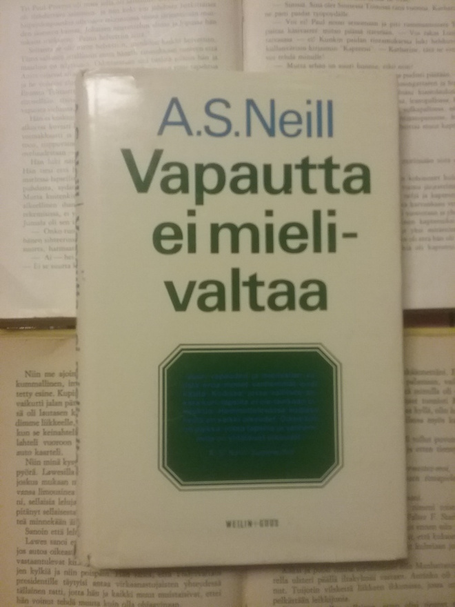 A.S. Neill - Vapautta: ei mielivaltaa (sid.)