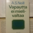 A.S. Neill - Vapautta: ei mielivaltaa (sid.) - pikkukuva 1