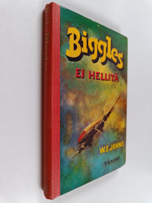 W. E. Johns : Biggles ei hellitä