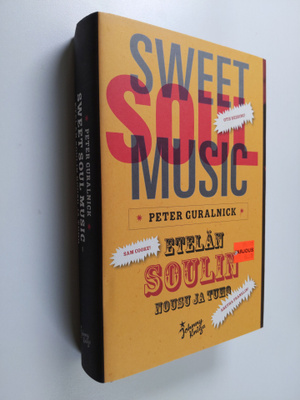 Peter Guralnick : Sweet soul music : Etelän soulin nousu ...