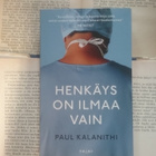 Paul Kalanithi - Henkäys on ilmaa vain (pokkari) - pikkukuva 2