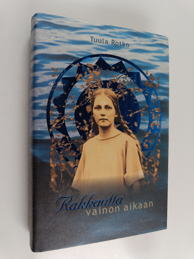 Tuula Rotko : Rakkautta vainon aikaan : romaani