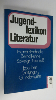 Heiner Boehncke : Jugendlexikon Literatur : Epochen, Gatt...