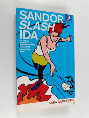 Sara Kadefors : Sandor slash Ida