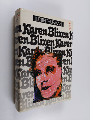 Judith Thurman : Karen Blixen : tarinankertojan elämä