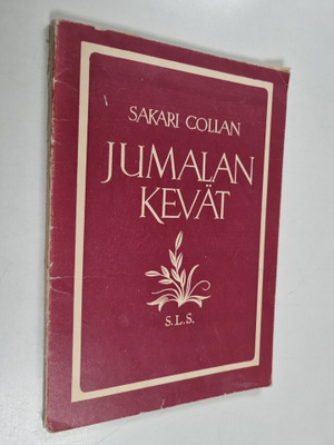 Sakari (koonn.) Collan : Jumalan kevät : lehtiä nykypäivi...