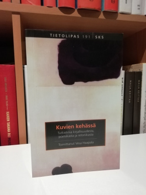 Kuvien kehässä - toim. Vesa Haapala - SKS 1.p.Uusi