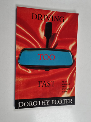 Dorothy Porter : Driving Too Fast