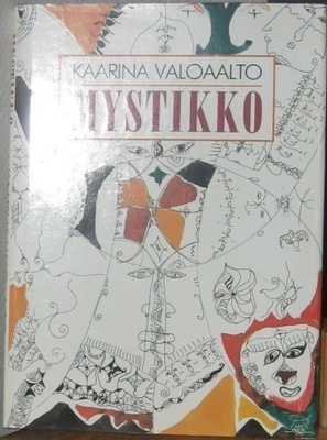 Kaarina Valoaalto: Mystikko, ArtHouse 1988. 99 s.