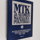 MTK ja Suomen maatalouspolitiikka Maatalousyhteiskunnasta... - pikkukuva 1