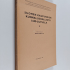 Aimo Halila : Suomen kaupunkien kunnallishallinto 1600-lu... - pikkukuva 1