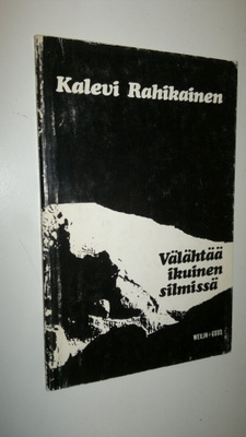 Kalevi Rahikainen : Välähtää ikuinen silmissä